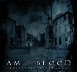 Am I Blood : Existence of Trauma